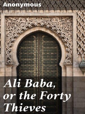 cover image of Ali Baba, or the Forty Thieves